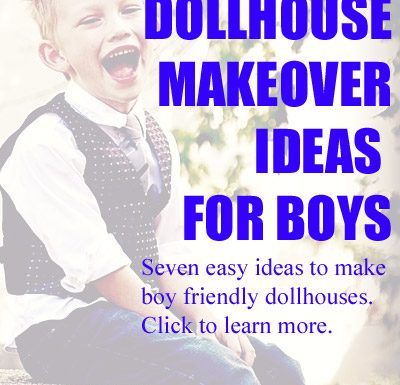 7 dollhouse makeover ideas for boys