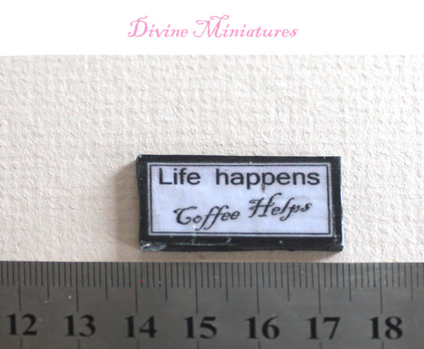 life happens, coffee helps print in 1:12 scale dollhouse miniature