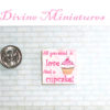 all you need is love - and a cupcake miniature print in 1:12 scale miniature