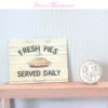 fresh pies served daily 1:12 scale dollhouse miniature sign